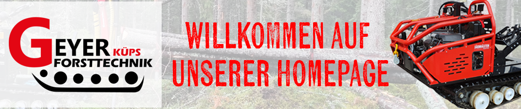 Willkommen auf der HP von Geyer Forsttechnik
